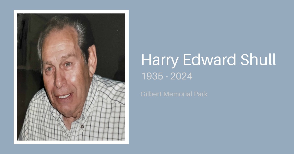 Harry Edward Shull - Gilbert-Memorial-Park