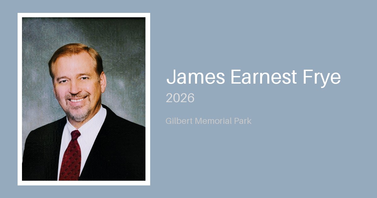 James Earnest Frye - Gilbert-Memorial-Park