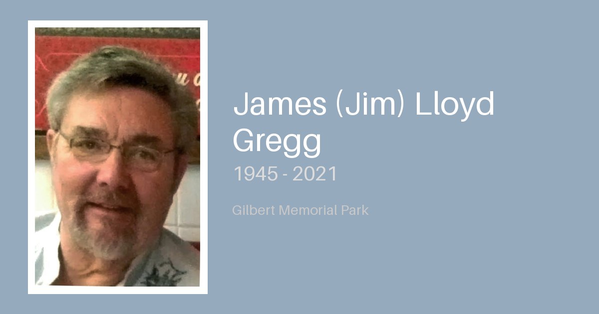 James (Jim) Lloyd Gregg - Gilbert-Memorial-Park