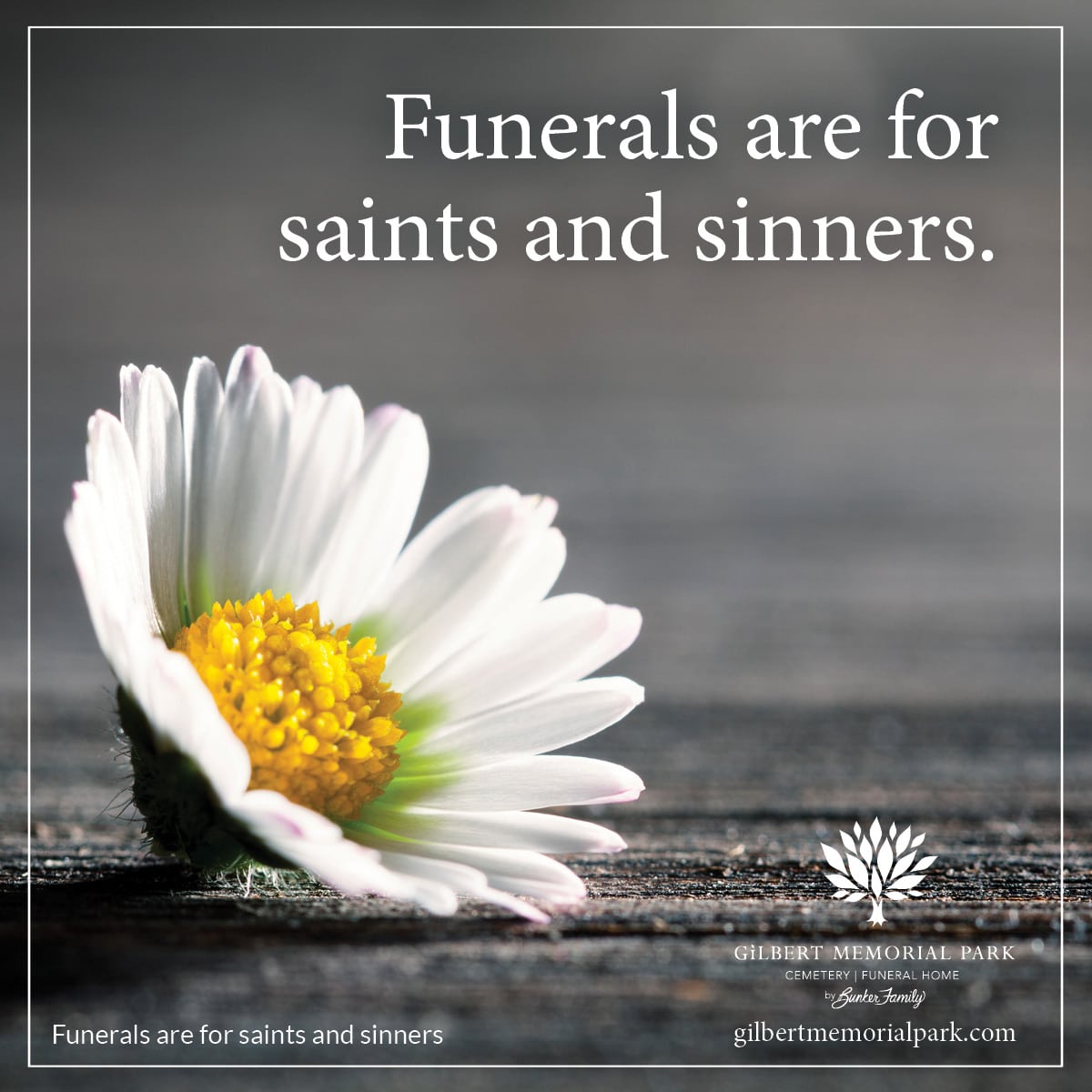 Funerals are for Saints and Sinners