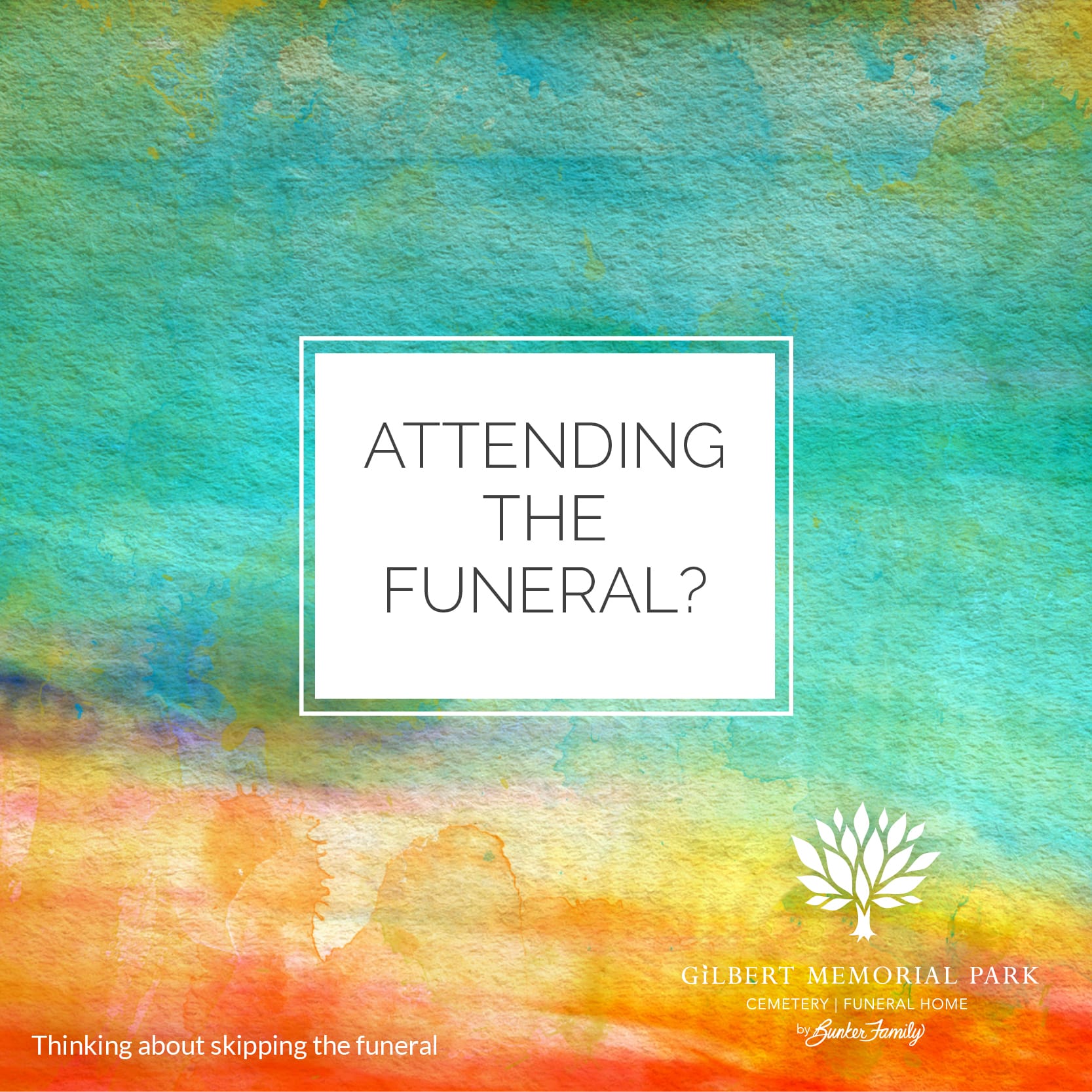 Thinking About Skipping the Funeral?